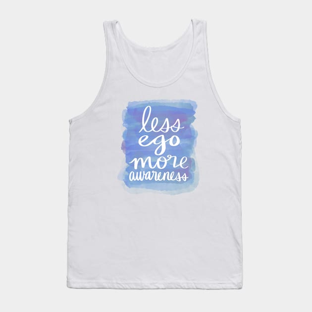 Less Ego, More Awareness Tank Top by Strong with Purpose